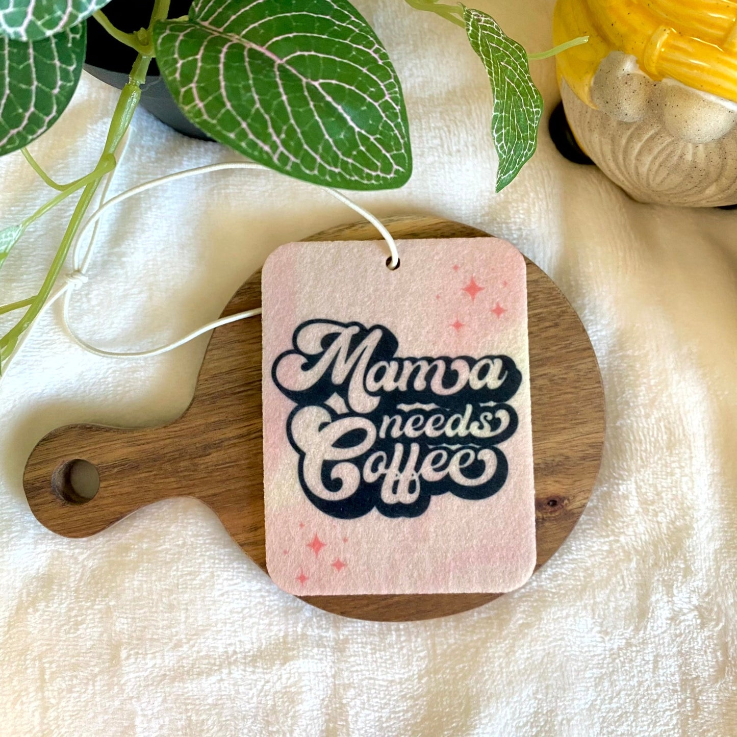 Mama Needs Coffee Air Freshener