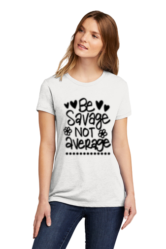 Be Savage Womans T Shirt (7 colors)